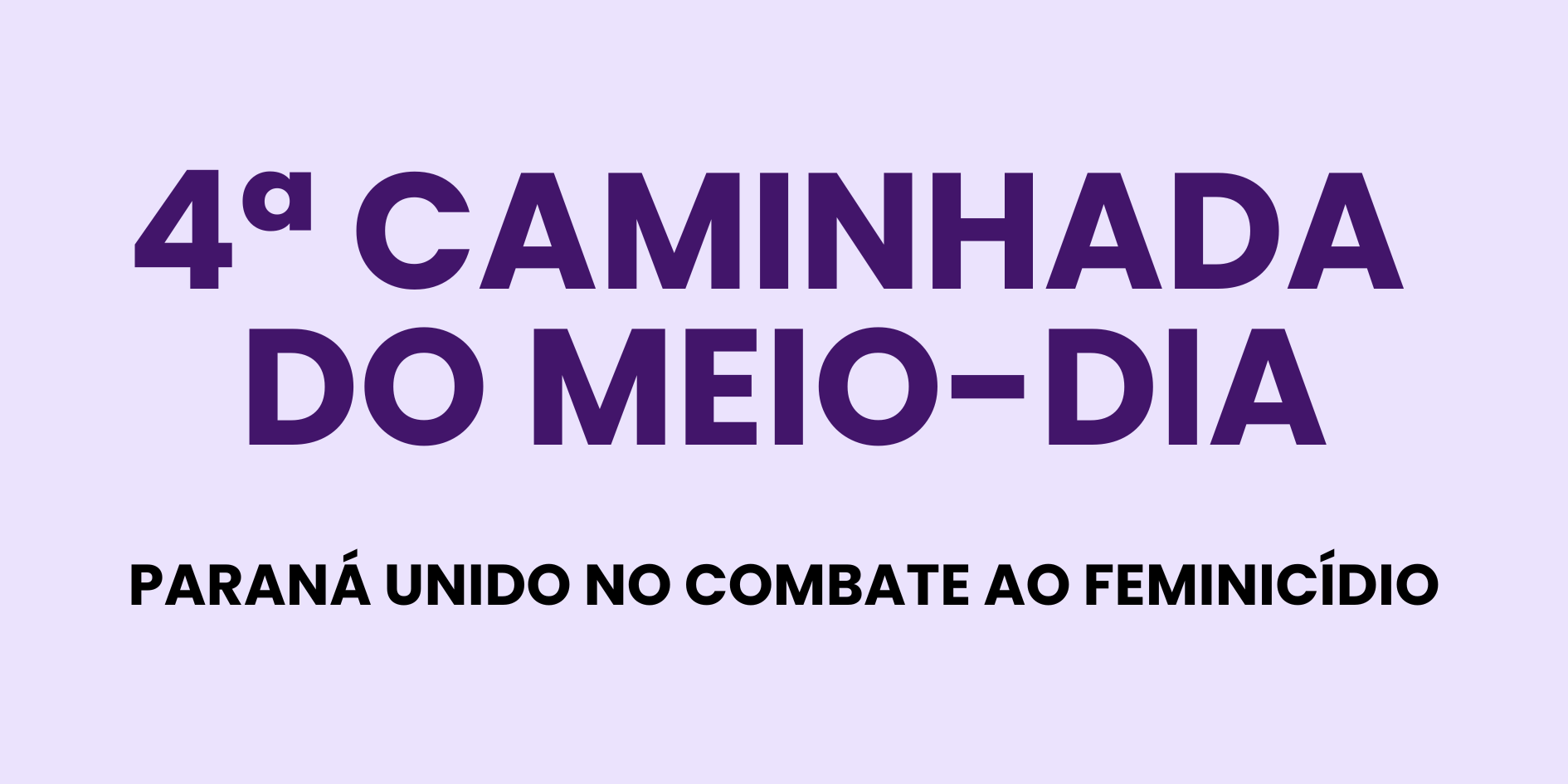 Foz do Iguaçu promove 4ª Caminhada do Meio-Dia em mobilização estadual de combate ao feminicídio